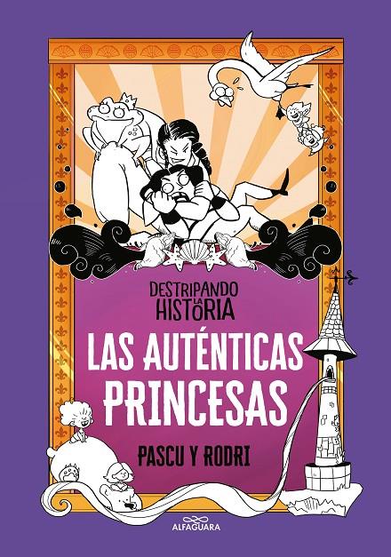 Destripando la historia : Las auténticas princesas | 9788420434322 | Septién «Rodri», Rodrigo / Pascual «Pascu», Álvaro