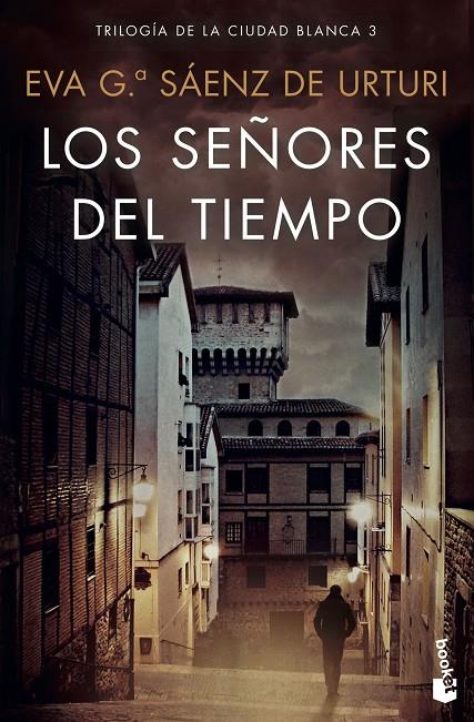 Trilogía de la Ciudad Blanca 3 : Los señores del tiempo | 9788408223184 | García Sáenz de Urturi, Eva