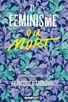 Feminisme o la mort, El | 9788419719478 | D'Eaubonne , Françoise