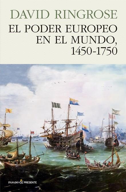 Poder europeo en el mundo, 1450-1750, El | 9788494970641 | Ringrose, David