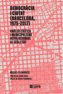 Democràcia i ciutat (Barcelona 1975-2017) | 9788412818178 | Flamarich Tarrassa, Miquel