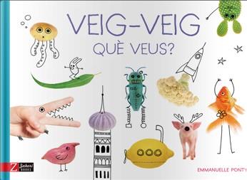 Veig-Veig, Què veus? | 9788417374143 | Ponty, Emmanuelle