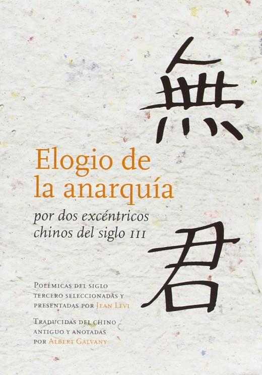 Elogio de la anarquía por dos excéntricos chinos del siglo III | 9788493834975 | Kang, Xi / Jingyan, Bao