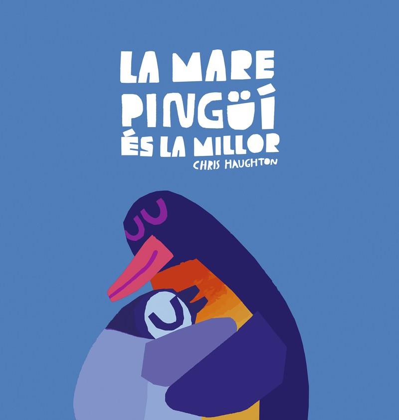 Mare Pingüí és la millor, La | 9788419253644 | Haughton, Chris