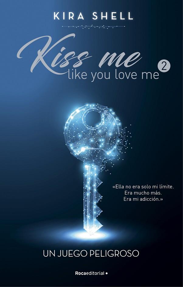 Kiss me like you love me 2 : Un juego peligroso | 9788419283696 | Shell, Kira