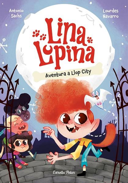 Lina Lupina 1 : Aventura a Llop City | 9788413897431 | Sachs, Antonio / Navarro, Lourdes