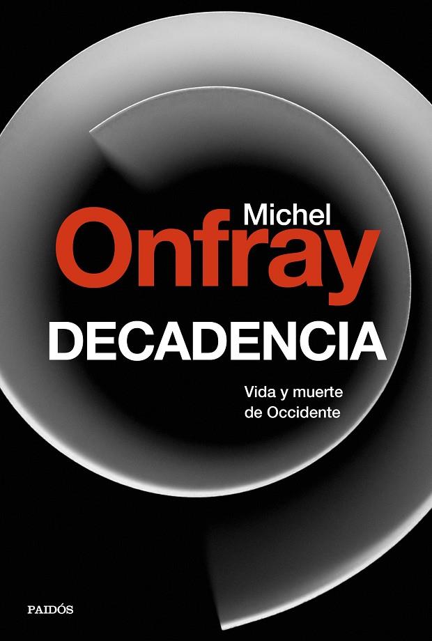 Decadencia : Vida y muerte de Occidente | 9788449334658 | Onfray, Michel