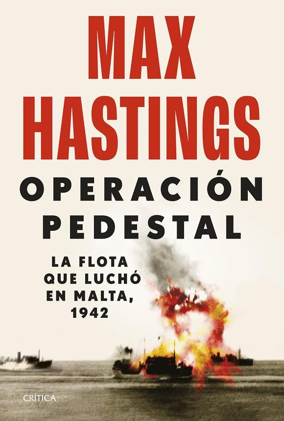 Operación Pedestal : La flota que luchó en Malta, 1942 | 9788491996613 | Hastings, Max