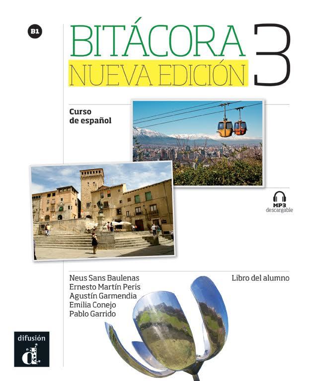 Bitácora Nueva edición 3 Libro del alumno | 9788416657520 | Sans Baulenas, Neus / Martín Peris, Ernesto / Garmendia, Agustín / Conejo, Emilia / Garrido, Pablo