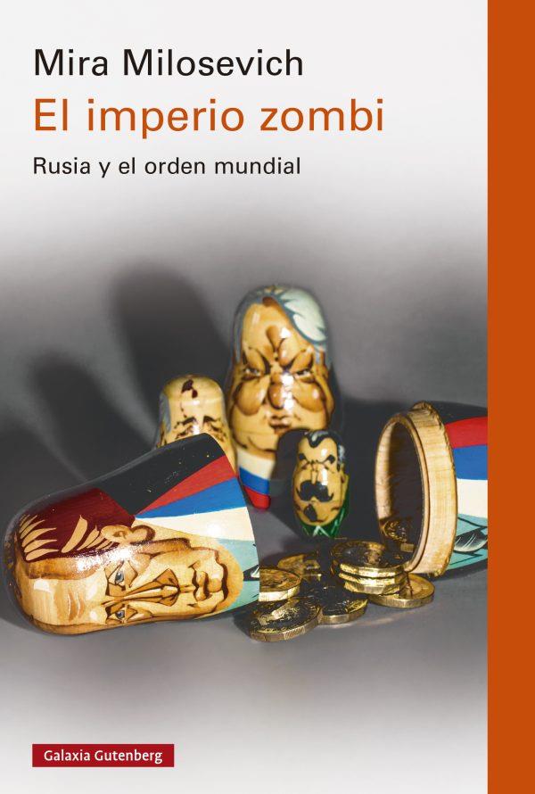 Imperio zombi, El : Rusia y el orden mundial | 9788419738905 | Milosevich, Mira