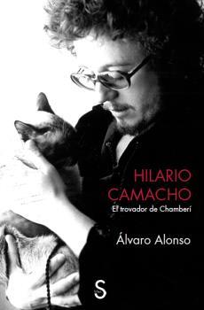 Hilario Camacho : El trovador de Chamberí | 9788477379058 | Alonso, Álvaro