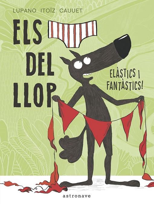 Calçotets del Llop 3, Els : Elàstics i fantàstics! | 9788467934298 | Lupano, Wilfrid / Itoïz, Mayana / Cauuet, Paul