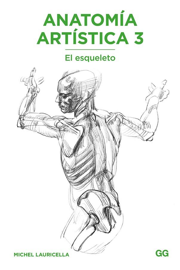 Anatomía artística 3 : El esqueleto | 9788425231483 | Lauricella, Michel