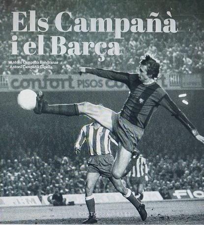 Campañà i el Barça, El : Més enllà del futbol (1935-2007) | 9788419007988 | Gonzàlez Vilalta, Arnau / Monné Campañá, Toni