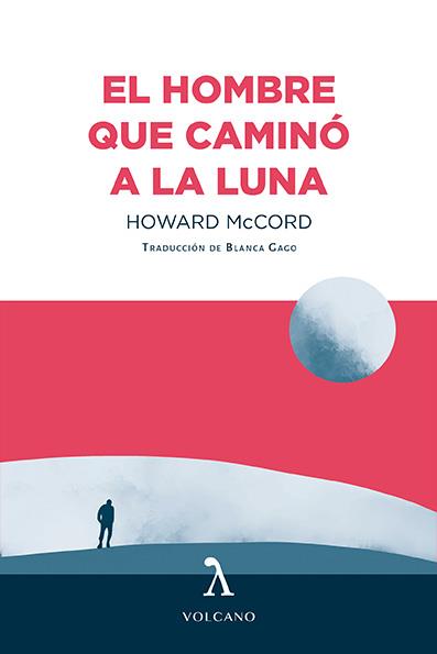 Hombre que caminó a la luna, El | 9788412283174 | McCord, Howard