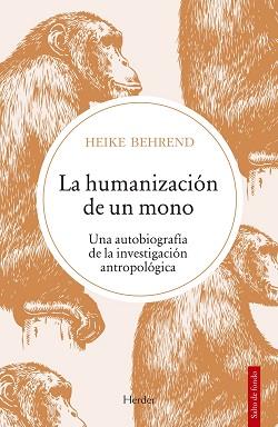 Humanización de un mono, La | 9788425447945 | Behrend, Heike