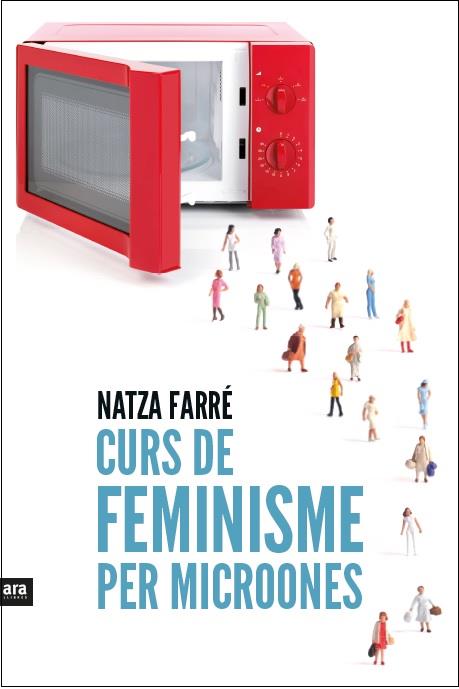 Curs de feminisme per microones | 9788416154869 | Farré, Natza