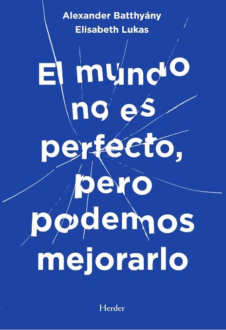 Mundo no es perfecto, pero podemos mejorarlo, El | 9788425451003 | Batthyány, Alexander / Lukas, Elisabeth S.