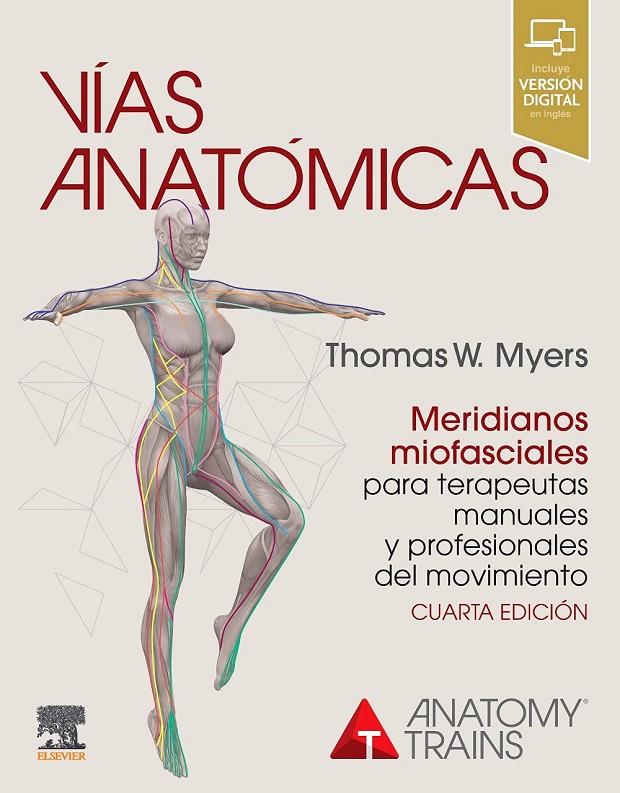 Vías anatómicas : Meridianos miofasciales para terapeutas manuales y profesionales del movimiento | 9788491137252 | Myers, Thomas W.