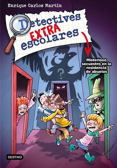 Detectives extraescolares 3 : Misterioso secuestro en la residencia de abuelos | 9788408274278 | Martín, Enrique Carlos