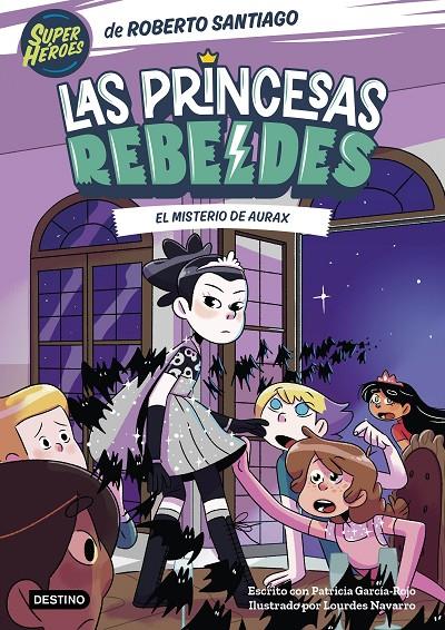 Princesas Rebeldes 5, Las : El misterio de Aurax | 9788408274223 | Santiago, Roberto / García-Rojo, Patricia