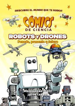 Cómics de ciencia : Robots y drones pasado, presente y futuro | 9788467959130 | Scott, Mairghread / Chabot, Jacob