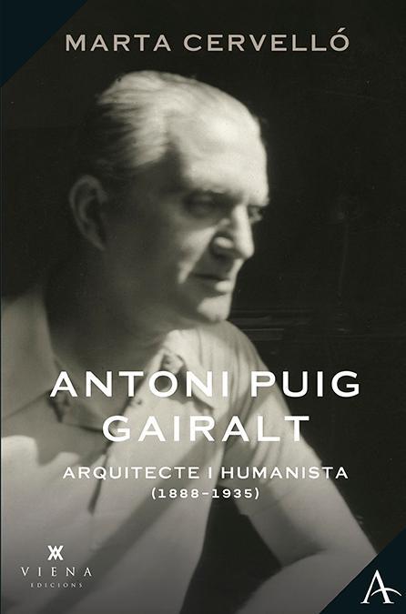 Antoni Puig Gairalt : Arquitecte i humanista (1888-1935) | 9788419474575 | Cervelló Casanova, Marta