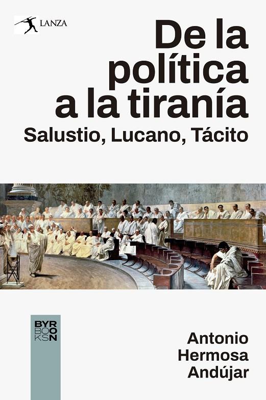 De la política a la Tiranía : Salustio, Lucano, Tácito | 9788412652178 | Hermosa Andujar, Antonio