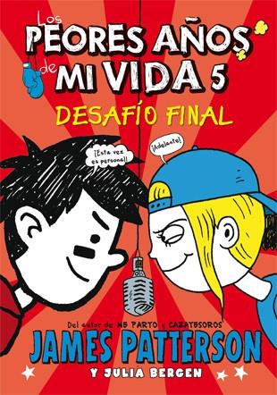 Peores años de mi vida 5, Los : Desafío final  | 9788424654535 | Patterson, James / Bergen, Julia