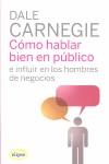 Cómo hablar bien en público e influir en los hombres de negocios | 9788493664930 | Carnegie, Dale