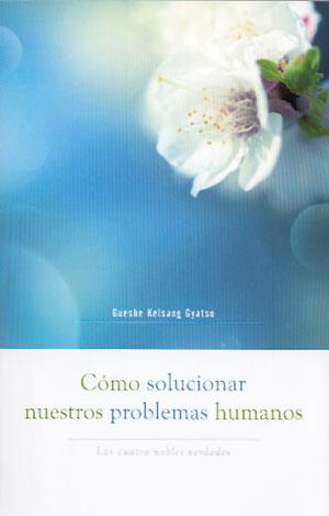 Cómo solucionar nuestros problemas humanos | 9788415849193 | Gyatso, Kelsang 