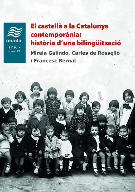 Castellà a la Catalunya contemporània, El : Història d'una bilingüització | 9788418634352 | Bernat i Baltrons, Francesc / de Rosselló Peralta, Carles / Galindo Solé, Mireia