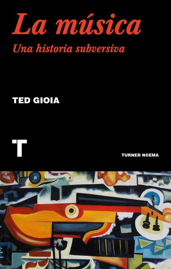 Música, La : Una historia subversiva | 9788417866556 | Gioia, Ted