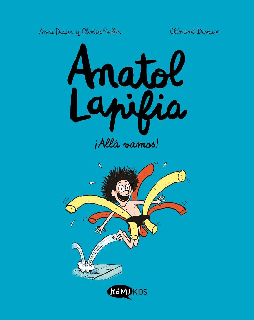 Anatol Lapifia 1 : ¡Allá vamos! | 9788412257168 | Didier, Anne / Muller, Olivier