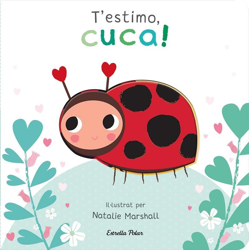 T'estimo, cuca! : Llibre de cartró amb troquells | 9788413898919 | Marshall, Natalie / Edwards, Nicola