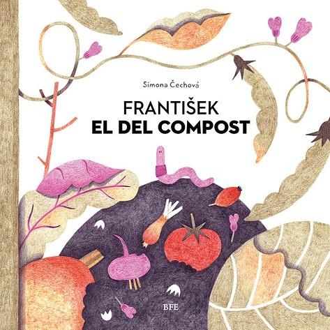 Frantisek el del compost | 9788416985425 | Cechová, Simona