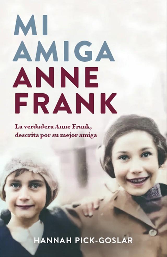 Mi amiga Anne Frank | 9788401032172 | Pick-Goslar, Hannah