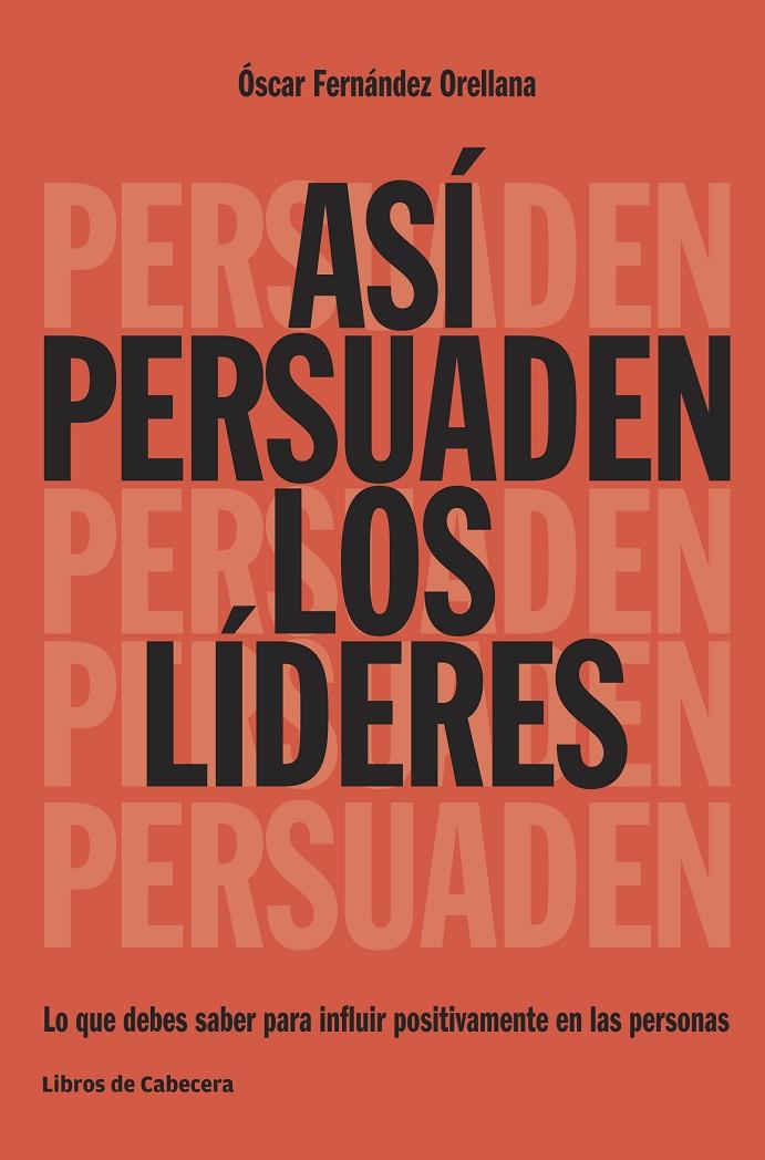 Así persuaden los líderes | 9788494522208 | Fernández Orellana, Óscar