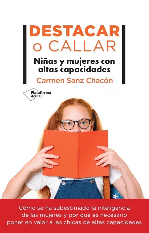 Destacar o callar : Niñas y mujeres con altas capacidades | 9788419655325 | Sanz Chacón, Carmen