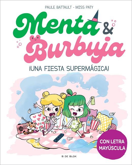 Menta y Burbuja 5 : ¡Una fiesta supermágica! | 9788419522580 | Battault, Paule / Miss Paty