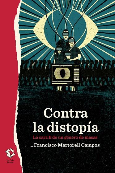 Contra la distopía : La cara B de un género de masas | 9788417496548 | Martorell, Francisco