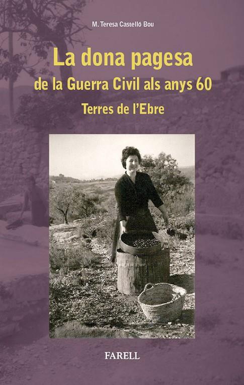 Dona pagesa de la Guerra Civil als anys 60, La : Terres de l'Ebre | 9788492811540 | Castelló Bou, M. Teresa