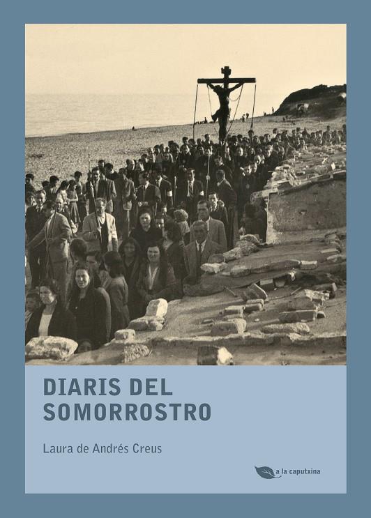 Diaris del Somorrostro | 9788499795898 | Andrés Creus, Laura de