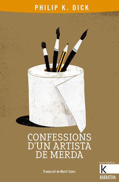 Confessions d'un artista de merda | 9788416804801 | Dick, Philip K.