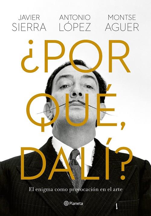 Por qué, Dalí? | 9788408280149 | Sierra, Javier / López García, Antonio / Aguer, Montse