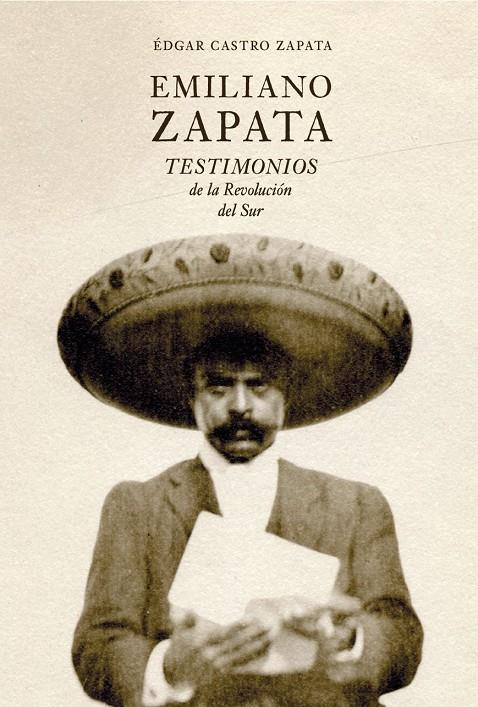 Emiliano Zapata : Testimonios de la Revolución del Sur | 9788412713602 | Castro Zapata, Édgar