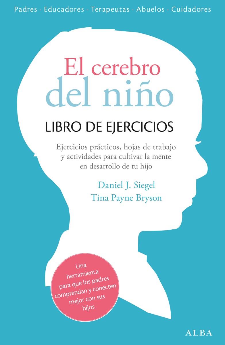 Cerebro del niño, El : Libro de ejercicios | 9788490651780 | Siegel, Daniel J. / Payne Bryson, Tina