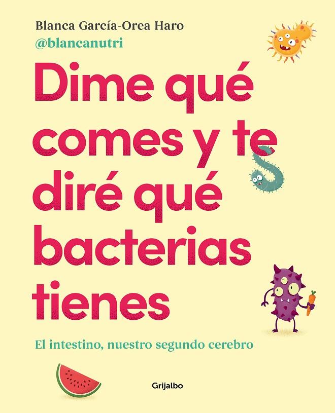 Dime qué comes y te diré qué bacterias tienes | 9788417752927 | García-Orea Haro, Blanca