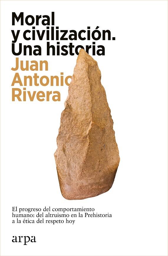 Moral y civilización : Una historia | 9788419558466 | Rivera, Juan Antonio