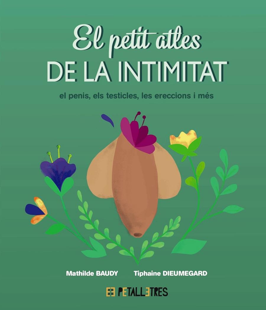 Petit atles de la intimitat, El : el penis, els testicles, les erecciones i més | 9788419893055 | Baudy, Mathilde / Dieumegard, Tiphaine